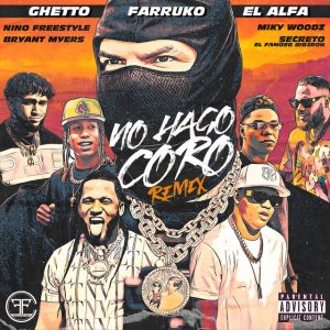 Ghetto Ft. Farruko, El Alfa, Nino Freestyle, Bryant Myers, Miky Woodz y Secreto El Famoso Biberon – No Hago Coro (Remix)